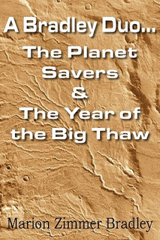 Bradley Duo... the Planet Savers & the Year of the Big Thaw