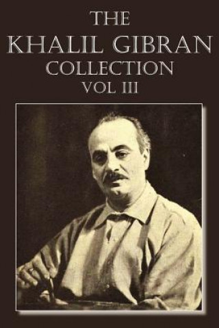 Khalil Gibran Collection Volume III