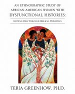 Ethnographic Study of African-American Women with Dysfunctional Histories