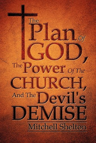 Plan Of God, The Power Of The Church, And The Devil's Demise