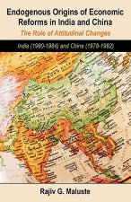 Endogenous Origins of Economic Reforms in India and China