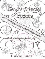 Gods Special Forces A Manuel for Becoming a Young Woman of Quality