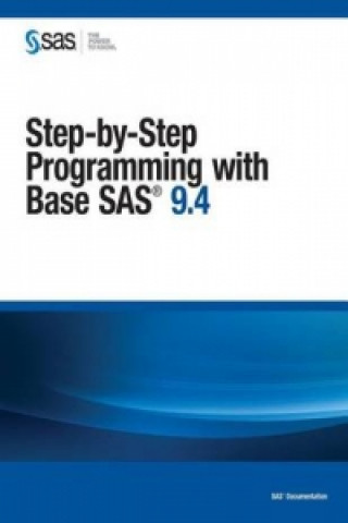Step-By-Step Programming with Base SAS 9.4