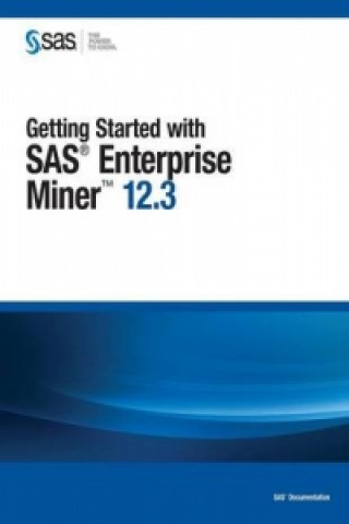 Getting Started with SAS Enterprise Miner 12.3