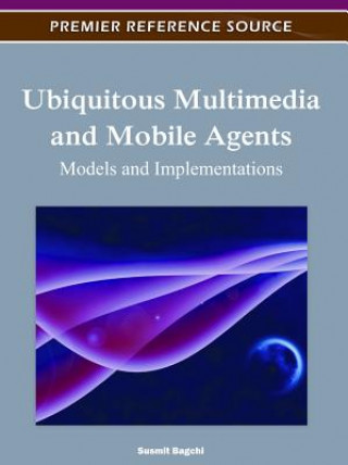 Ubiquitous Multimedia and Mobile Agents