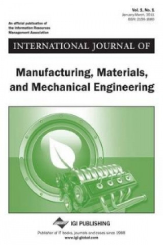 International Journal of Manufacturing, Materials, and Mechanical Engineering, Vol 1 ISS 1