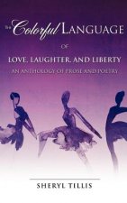 Colorful Language of Love, Laughter, and Liberty