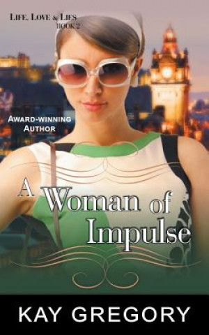Woman of Impulse (Life, Love and Lies Series, Book 2)