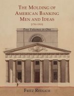 Molding of American Banking
