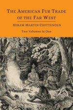 American Fur Trade of the Far West [Two Volumes in One]