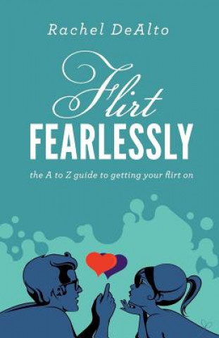 Flirt Fearlessly