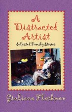 Distracted Artist, Selected Family Stories