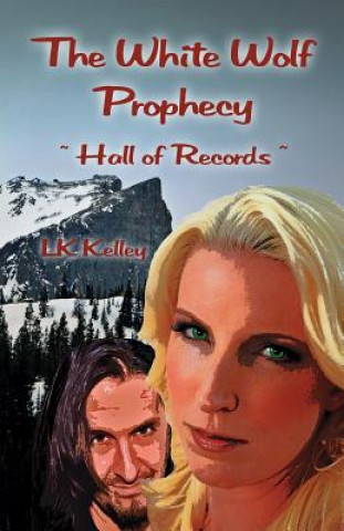 White Wolf Prophecy - Hall of Records - Book 2