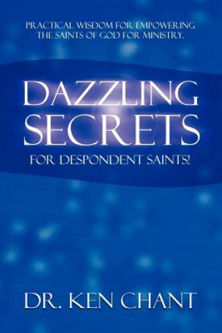 Dazzling Secrets for Despondent Saints