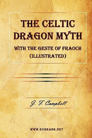 Celtic Dragon Myth with the Geste of Fraoch (Illustrated)