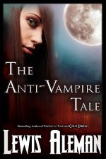Anti-Vampire Tale (the Anti-Vampire Tale, Book 1)