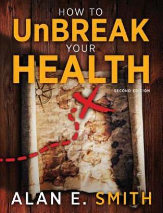 How to UnBreak Your Health