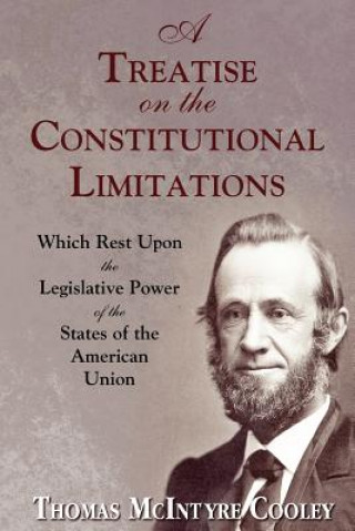 Treatise on the Constitutional Limitations