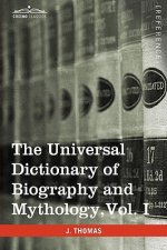 Universal Dictionary of Biography and Mythology, Vol. I (in Four Volumes)