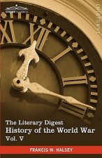Literary Digest History of the World War, Vol. V (in Ten Volumes, Illustrated)