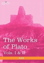 Works of Plato, Vols. I & II (in 4 Volumes)
