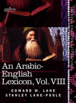 Arabic-English Lexicon (in Eight Volumes), Vol. VIII