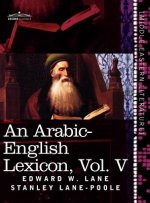 Arabic-English Lexicon (in Eight Volumes), Vol. V