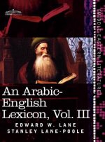 Arabic-English Lexicon (in Eight Volumes), Vol. III