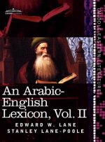 Arabic-English Lexicon (in Eight Volumes), Vol. II