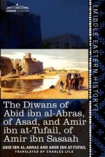 Diwans of Abid Ibn Al-Abras, of Asad, and Amir Ibn At-Tufail, of Amir Ibn Sasaah