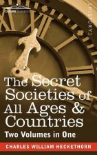 Secret Societies of All Ages & Countries (Two Volumes in One)