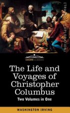 Life and Voyages of Christopher Columbus (Two Volumes in One)
