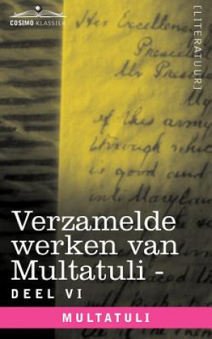 Verzamelde Werken Van Multatuli (in 10 Delen) - Deel VI - Ideen - Vierde Bundel