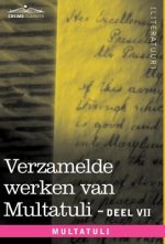 Verzamelde Werken Van Multatuli (in 10 Delen) - Deel VII - Ideen - Vijfde Bundel