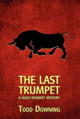 Last Trumpet (a Hugh Rennert Mystery)