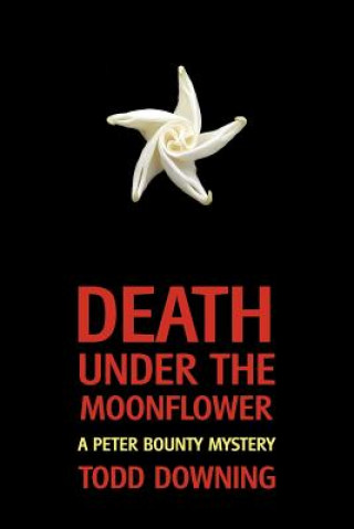 Death Under the Moonflower (a Sheriff Peter Bounty Mystery)