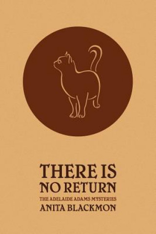 There Is No Return (Adelaide Adams Mystery)