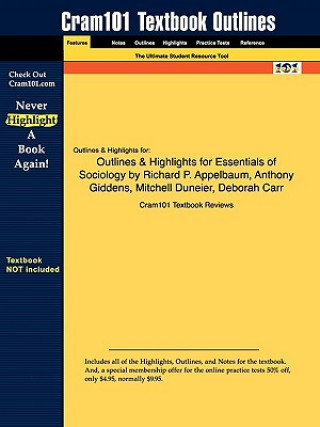 Outlines & Highlights for Essentials of Sociology by Richard P. Appelbaum, Anthony Giddens, Mitchell Duneier, Deborah Carr