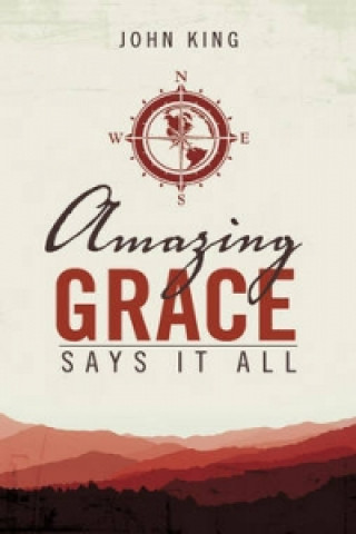 Amazing Grace Says It All