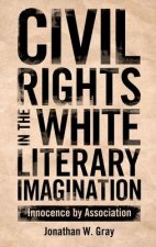 Civil Rights in the White Literary Imagination