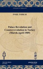 Palace Revolution and Counterrevolution in Turkey (March-April 1909)
