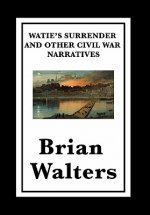 Watie's Surrender and Other Civil War Narratives