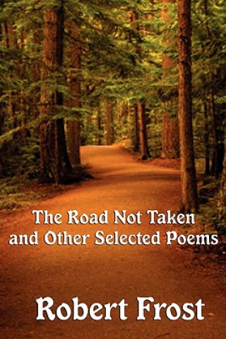 Road Not Taken and Other Selected Poems