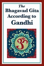 Bhagavad Gita According to Gandhi