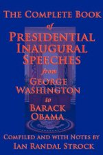 Complete Book of Presidential Inaugural Speeches, 2013 Edition