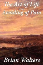 Art of Life Is the Avoiding of Pain