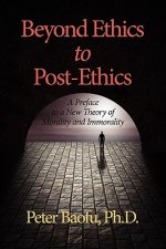 Beyond Ethics To Post-Ethics