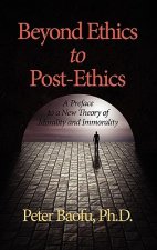 Beyond Ethics To Post-Ethics
