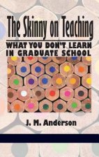 Skinny on Teaching