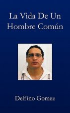 Vida de Un Hombre Comun